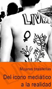 MUJERES BRASILEÑAS: Del icono mediático a la realidad